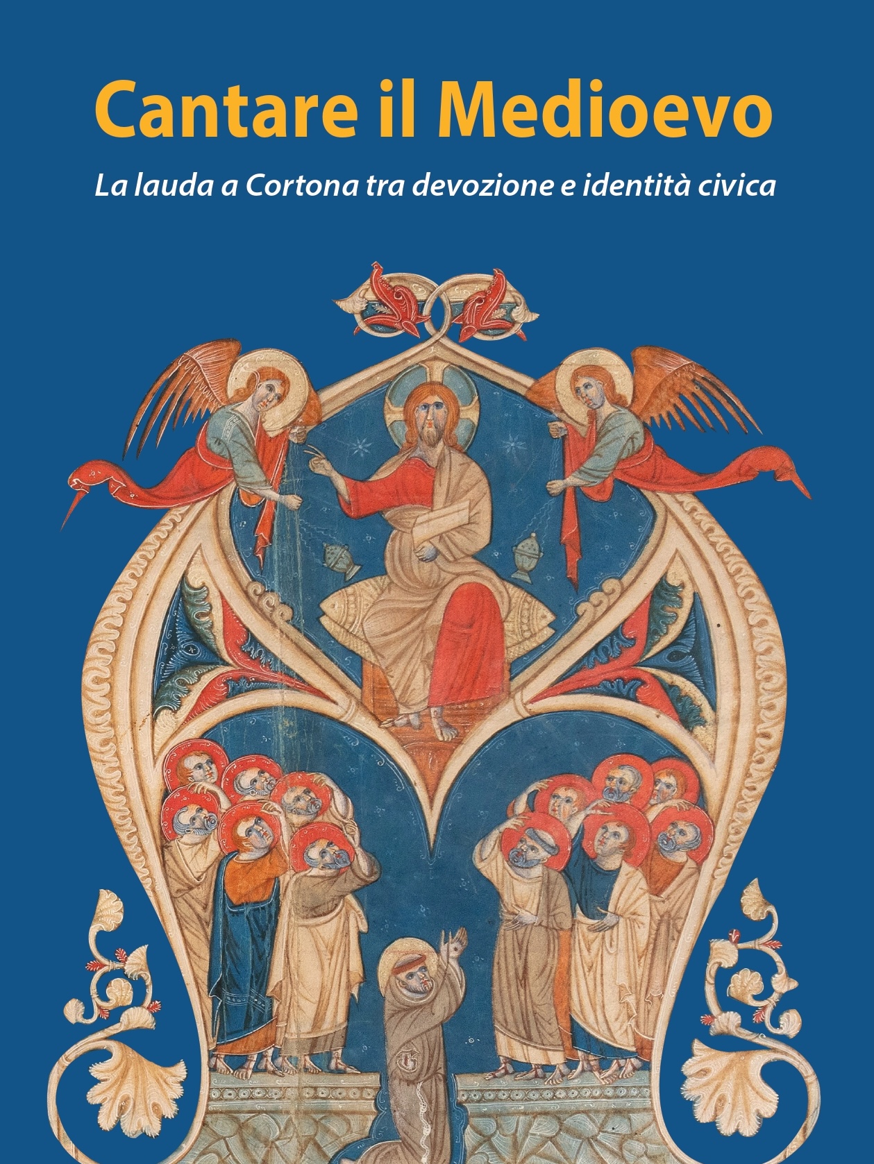 Giovedì 18 settembre: presentazione del catalogo "Cantare il Medioevo. La lauda a Cortona" a cura di Francesco Zimei e Simone Allegria